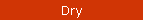 Dry